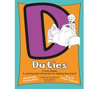 D is for Duties: The Life-Smart Alphabet Coloring Book Series: D is for Duties is a learning and coloring book with how to’s for helping from A-to-Z