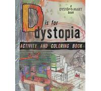 D Is For Dystopia: Funny 85-page activity + coloring book with puzzles and word games to kill time during the apocalypse -by the people who subjected ... Catalog (Dystopomart Multi-Product Offerings)