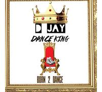 D Jay Dance King - Born 2 Dance - CD - K600z