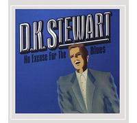 D.K. Stewart - No Excuse for the Blues