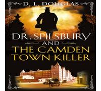 D.L. Douglas Dr. Spilsbury & the Camden Town Killer Paperback Book in White D.L. Douglas White