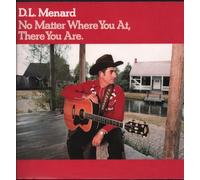D. L. Menard - No Matter Where You At, There You Are