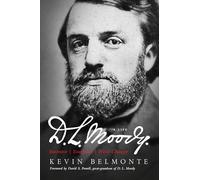 D. L. Moody: A Life: Innovator, Evangelist, World Changer