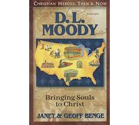 D.L. Moody: Bringing Souls to Christ (Christian Heroes: Then & Now)