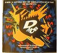 D-MOB - A Little bit of this a little bit of that - Greatest Hits / 828 196-1