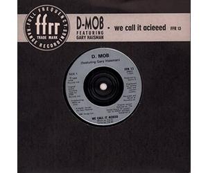 D Mob Featuring Gary Haisman - We Call It Acieed (x2, Feat. Gary Haisman) (+ Productfact) [Vinyl Single]