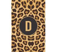 D: Monogram Leopard Print Pattern Cheetah Personalized Notebook Initial Letter Journal for Girls Women Men, Leopard Lovers, Leopard Themed Gift, ... Day Gifts, 120 Pages of 6" x 9" Lined No