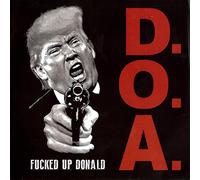 D.O.A. - Fucked Up Donald [7" VINYL]