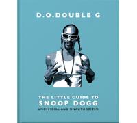 D. O. DOUBLE G: The Little Guide to Snoop Dogg