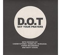 D.o.t. - Say Your Prayers