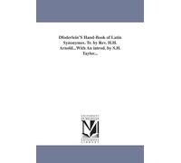 D?oderlein's Handbook of Latin synonymes. Tr. by Rev. H.H. Arnold...with an introd. by S.H. Taylor...
