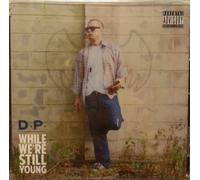 D.P. - While We're Still Young