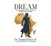 D.R.E.A.M.: The Joseph Strategy To Create Africa's Future