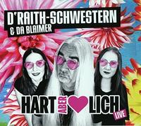 D´Raith-Schwestern und da Blaimer Hart Aber Herzlich: LIVE (CD)