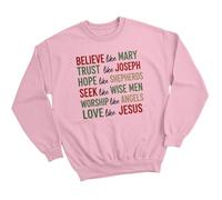 D&T Believe Like Mary Trust Joseph Hope Shepherds Seek Wise Men Worship Angels Love Jesus Christian Christmas Inspiration Mens Womens Graphic Jumper Jumper Religious Faith Unisex 3XL Light Pink