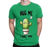 D&T Hug Me I Dare You Cactus Anti Hugging Funny Quote Mens Womens T-Shirts Top #BAL Irish Green XL