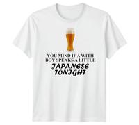D&T You Mind If A with Boy Speaks A Little Japanese Tonight Beer Humor Drinks Mens Womens Graphic Tee Funny Language Drinking Unisex T-Shirt Unisex L White