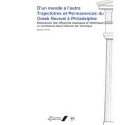 D’un monde à l’autre : Trajectoires et Permanences du Greek Revival à Philadelphie: Résonances des influences classiques et helléniques en architecture dans l’Athènes de l’Amérique
