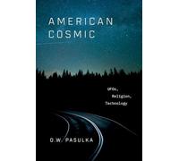 D.W. Pasulka - American Cosmic UFOs Religion Technology - Hardback - C245z