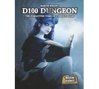 D100 Dungeon - The Forgotten Tome of Curious Rules