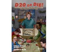 D20 or Die!: Memories of Old School Role-Playing Games from Today's Grown-Up Kids (Memories from Today's Grown-Up Kids)