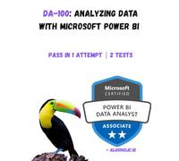 DA-100: Analyzing Data with Microsoft Power BI: Master data analysis & visualization with Power BI. Ace the DA-100 exam!