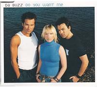 Da Buzz - Do You Want Me