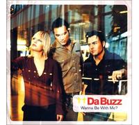 Da Buzz - Wanna Be with Me