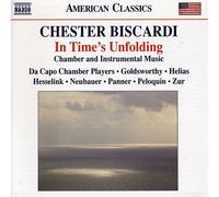 Da Capo Chamber Players - Chester Biscardi: In Time's Unfolding