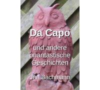 Da Capo: und andere phantastische Geschichten