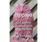 Da Capo: und andere phantastische Geschichten