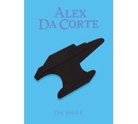 Da Corte, Alex - Alex Da Corte: The Whale