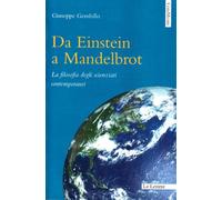 Da Einstein a Mandelbrot. La filosofia degli scienziati contemporanei