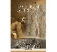 Da Eleusi a Firenze: la trasmissione di una conoscenza segreta