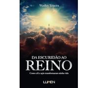 Da Escuridão ao Reino: Como a fé e ação transformaram minha vida
