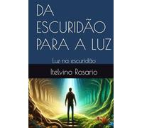 DA ESCURIDÃO PARA A LUZ: Luz na escuridão