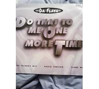 Da Flava - Do That to Me One More Time [12" VINYL]