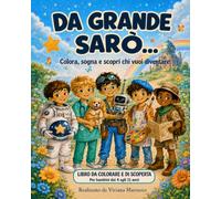 DA GRANDE SARO'...: Colora, sogna e scopri chi vuoi diventare _ per Piccoli Grandi Uomini _ Edizione Italiana (PICCOLE GRANDI ANIME _ Collana di Lady Vivian)