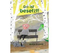 Da ist besetzt!: Ein Bilderbuch für große und kleine Träumer