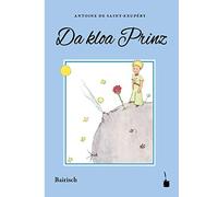 Da kloa Prinz: Ausn Franzesischn ins Boarische , De-Saint-Exupery, Spinner.