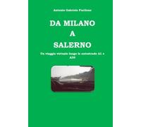 Da Milano a Salerno: Un viaggio virtuale lungo le autostrade A1 ed A30