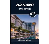 DA NANG GUÍA DE VIAJE 2026: Un viaje a través del corazón del centro de Vietnam