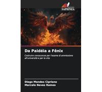 Da Paidéia a Fênix: Costruire conoscenze per l'esame di ammissione all'università e per la vita