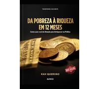 Da Pobreza à Riqueza em 12 Meses: Como usar a Lei da Atração para Enriquecer na Prática