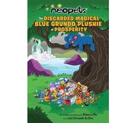 da Silva, Luiz Fernando - Neopets: The Discarded Magical Blue Grundo Plushie of Prosperity (Volume 2)