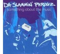 Da Slammin' Phrogz - Something About The Music