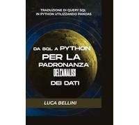 DA SQL A PYTHON PER LA PADRONANZA DELL'ANALISI DEI DATI: Traduzione di query SQL in Python utilizzando Pandas