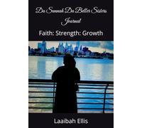 Da Sunnah Da Better Sisters Journal: Faith: Strength: Growth