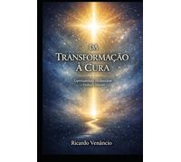 Da Transformação à Cura