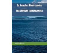 Da Venezia a Rio de Janeiro UNA CROCIERA TRANSATLANTICA